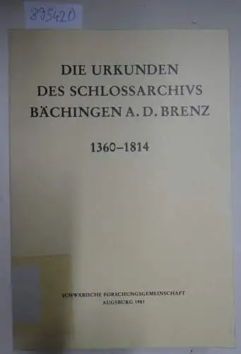 Bächingen: Die Urkunden des Schloßarchivs Bächingen a. d. Brenz 1360-1814
 Freiherrlich vom Stain'sches Gemeinschaftsarchiv Bächingen - Niederstotzingen. Bearbeitet von Reinhard H. Seitz. 