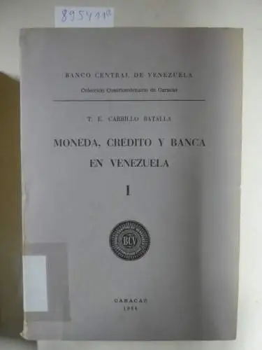 Batalla, T. E. Carrillo: Moneda, Crédito y Banca en Venezuela. 