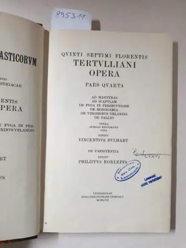 Academia Scientiarum Austriaca (Hrsg.): Corpus Scriptorum Ecclesiasticorum Latinorum : Vol. LXXVI : Quinti Septimi Florentis Tertulliani Opera : Pars Quarta 
 Ad Martyras, Ad Scapulam, De Fuga In Persecutione, De Monogamia u.a. : (Hrsg. V. Bulhart u. Ph. 