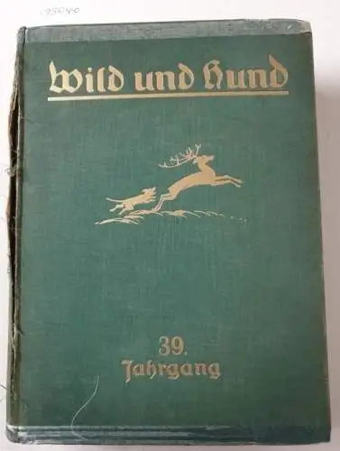 Verlag Paul Parey: Wild und Hund : 39. Jahrgang : 1933 : Nr. 1 - 53 : in einem Band. 