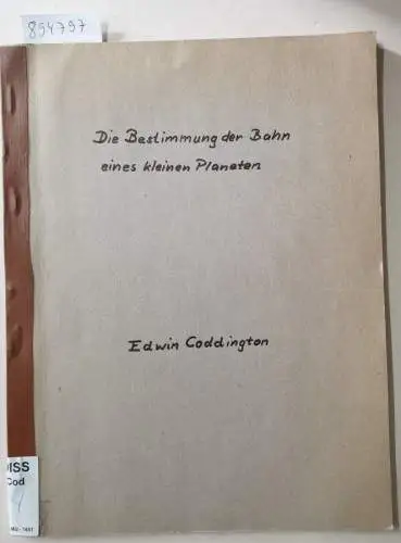 Coddington, Edwin: Die Bestimmung der Bahn eines kleinen Planeten aus vier Beobachtungen. 