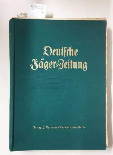 Deutsche Jägerzeitung: Deutsche Jäger-Zeitung : 101. / 102.  Band, Juli 1933 bis März 1934, Nr. 27 bis Nr. 52 von 1933 bis Nr...
