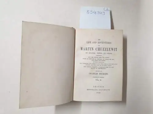 Dickens, Charles (Hrsg.): The Life and Adventures of Martin Chuzzlewit, his Relatives, Friends, and Enemies [...], Band 1 und 2. 