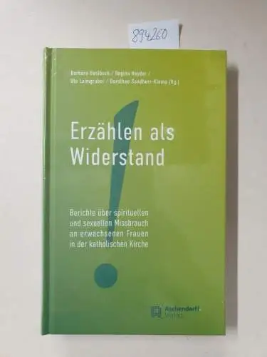 Haslbeck, Barbara, Regina Heyder und Ute Leimgruber: Erzählen als Widerstand
 Berichte über spirituellen und sexuellen Missbrauch an erwachsenen Frauen in der katholischen Kirche. 