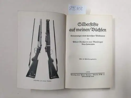 Boeselager, Albert von: Silberstifte auf meinen Büchsen. Erinnerungen eines rheinischen Weidmanns. 