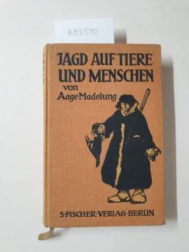 Madelung, Aage: Jagd auf Tiere und Menschen. Übertragen aus dem Dänischen von Curt Bading. 