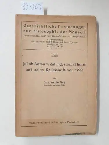 Wey, A. van der: Jakob Anton v. Zallinger zum Thurn und seine Kantschrift von 1799 
 (Geschichtliche Forschungen zur Philosophie der Neuzeit; Veröffentlichungen der Philosophischen Sektion der Görresgesellschaft. 