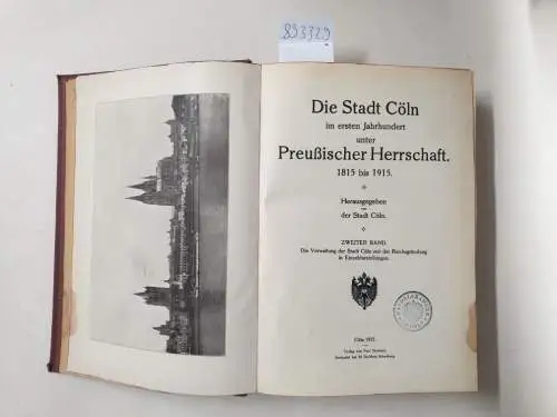 Stadt Cöln (Hrsg.): Die Stadt Cöln (Köln) im ersten Jahrhundert unter Preußischer Herrschaft, 1815 bis 1915, Band 2
 Die Verwaltung der Stadt Cöln seit der Reichsgründung in Einzeldarstellungen. 