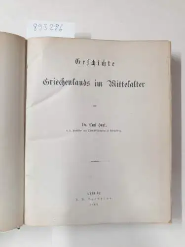 Hopf, Carl: Geschichte Griechenlands vom Beginn des Mittelalters bis auf unsere Zeit. 