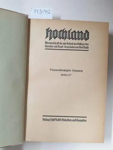 Muth, Carl und Franz Josef Schöningh (Hrsg.): Hochland : Monatsschrift : 39. Jahrgang : 1946/47 
 mit Beiheft: Hochland : 50 Jahre ungebrochene Überlieferung 1903-1953. 