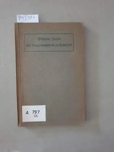 Stieda, Wilhelm: Die Porzellanfabrik zu Volkstedt im achtzehnten Jahrhundert. 