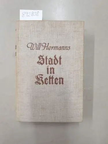 Herrmanns, Will: Stadt in Ketten. Geschichte der Besatzungs- und Separatistenzeit 1918-1929 in und um Aachen. (Buch in sehr gutem Zustand)
 Mit einem Nachwort: Aachener Nationalsozialisten im Kampf von Quirin Jansen. 