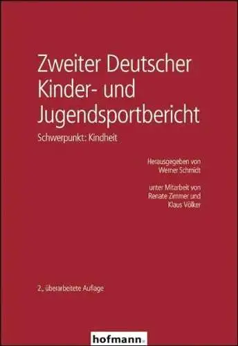 Werner, Schmidt, Völker Klaus und Zimmer Renate: Zweiter Deutscher Kinder- und Jugendsportbericht: Schwerpunkt: Kindheit. 