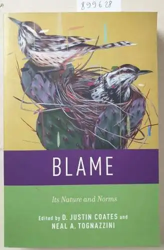 Coates, D. Justin: Blame: Its Nature And Norms. 