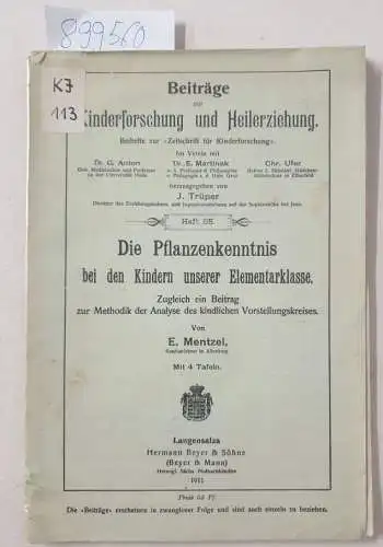 Mentzel, E: Die Pflanzenkenntnis bei den Kindern unserer Elementarklasse : Zugleich ein Beitrag zur Methodik der Analyse des kindlichen Vorstellungskreises
 (= Beiträge zur Kinderforschung und Heilerziehung, Heft 85). 