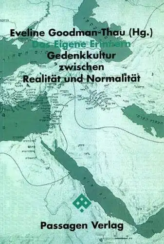 Goodman-Thau, Eveline (Herausgeber): Das eigene Erinnern : Gedenkkultur zwischen Realität und Normalität. 