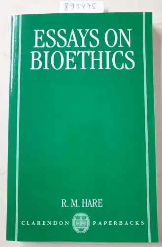 Hare, R. M: Essays on Bioethics. 