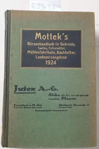 Mottek, Heinrich: Mottek's Börsenhandbuch : für Getreide, Saaten, Futtermittel, Mühlenfabrikate, Rauhfutter, Landeserzeugnisse
 Nach amtlichen Quellen bearbeitet von Heinrich Mottek. 