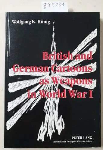 Hünig, Wolfgang K: British and German cartoons as weapons in World War I : invectives and ideology of political cartoons, a cognitive linguistics approach. 
