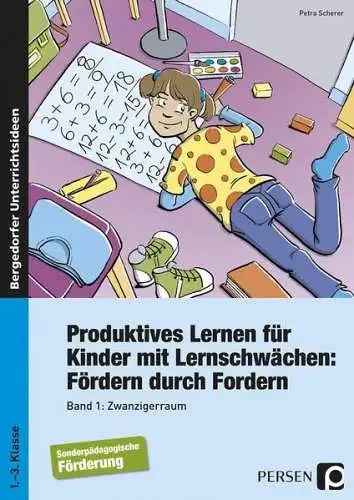 Scherer, Petra: Produktives Lernen für Kinder mit Lernschwächen 2 : Fördern durch Fordern : Sonderpädagogische Förderung 
 Band 2 : Addition und Subtraktion im Hunderterraum. 