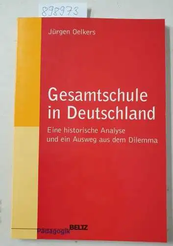 Oelkers, Jürgen: Gesamtschule in Deutschland : eine historische Analyse und ein Ausweg aus dem Dilemma
 Beltz Pädagogik. 