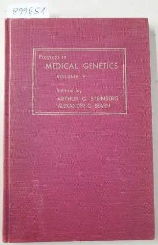 Steinberg, Arthur G. and Alexander G. Bearn (Hrsg.): Progress In Medical Genetics : Volume V. 