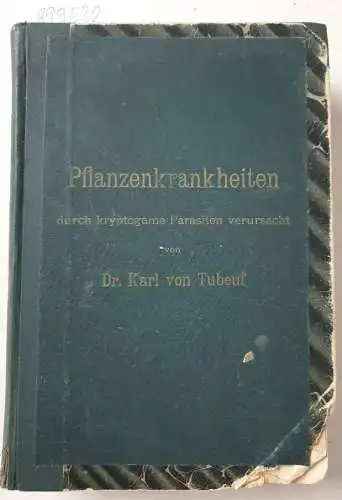 Tubeuf, Karl Freiherr von: Pflanzenkrankheiten durch krytogame Parasiten verursacht. Eine Einführung in das Studium der parasitären Pilze, Schleimpilze, Spaltpilze und Algen. Zugleich eine Anleitung zur Bekämpfung von Krankheiten der Kulturpflanzen. 