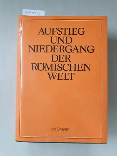 Haase, Wolfgang: Aufstieg und Niedergang der römischen Welt, 3 Tle. in Einzelbdn., Bd.16/1, Religion (Heidentum: Römische Religion, Allgemeines) (Aufstieg und ... of the Roman World. Principat, Band 16). 