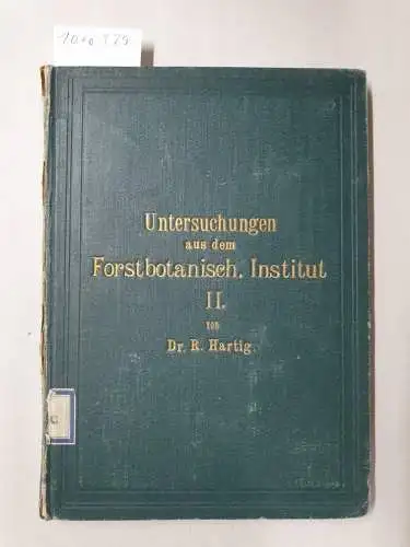 Hartig, Robert: Über die Vertheilung der organischen Substanz, des Wassers und Luftraumes in den Bäumen, und über die Ursache der Wasserbewegung in transpirienden Pflanzen. ( = Untersuchungen aus dem forstbotanischen Institut zu München, II). 