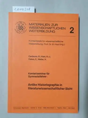 Cardauns, B. und und andere: Antike Historiographie in literaturwissenschaftlicher Sicht. 