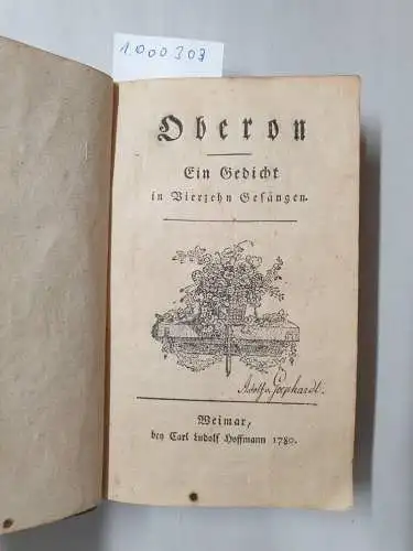 Wieland, Christoph Martin: Oberon. Ein Gedicht in Vierzehn Gesängen. 