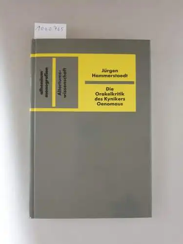 Hammerstaedt, Jürgen und Gadarensis Oenomaus: Die Orakelkritik des Kynikers Oenomaus 
 Jürgen Hammerstaedt / Athenäums Monografien / Altertumswissenschaft ; Bd. 188. 