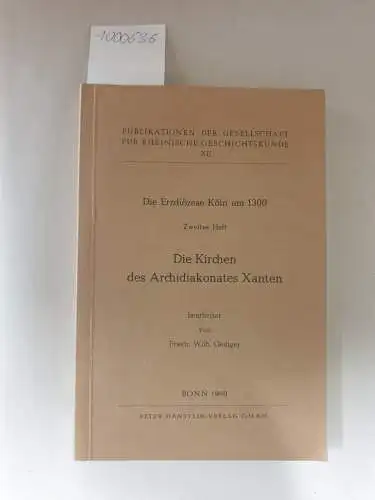 Oediger, Friedrich Wilhelm: Die Erzdiözese Köln um 1300. 2.: Die Kirchen des Archidiakonates Xanten
 (Publ.d.Ges.f.rhein. Geschichtskunde, 12). Zweites Heft. 