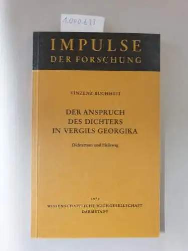 Buchheit, Vinzenz: Der Anspruch des Dichters in Vergils Georgika : Dichtertum und Heilsweg. 