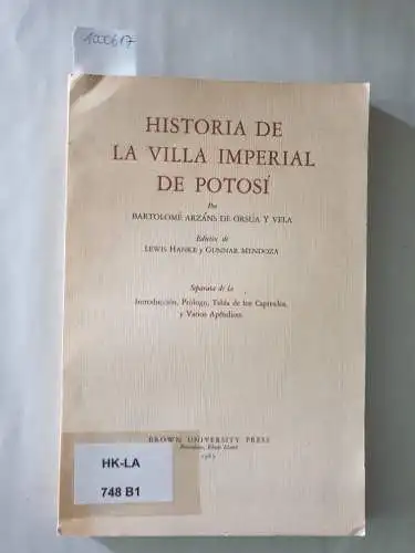 Arzáns De Orsúa Y Vela, Bartolomé: Historia De La Villa Imperial De Potosí : Tomo I : Separata de la Introducción, Prólogo, Tabla de los Capítulos, y varios Apéndices. 