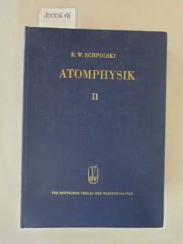 Schpolski, Eduard W: Atomphysik : Teil II. 