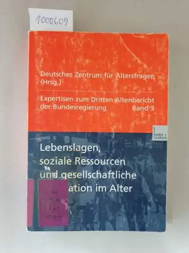 Deutsches Zentrum für Altersfragen (Hrsg.): Expertisen zum Dritten Altenbericht der Bundesregierung : Band 3 
 Lebenslagen, soziale Ressourcen und gesellschaftliche Integration im Alter. 