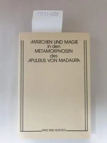 Hoevels, Fritz Erik: Märchen und Magie in den Metamorphosen des Apuleius von Madaura 
 (= Studies in Classical Antiquity , 1). 