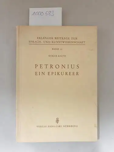 Raith, Oskar: Petronius. Ein Epikureer
 (= Erlanger Beiträge zur Sprach- und Kulturwissenschaft, Band 14). 