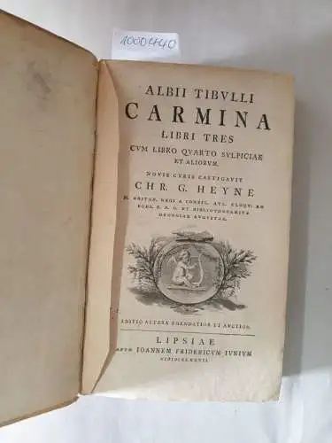 Albius Tibullus (Tibull): Albii Tibulli Carmina : Libri Tres : Cum Libro Quarto Sulpiciae Et Aliorum. 