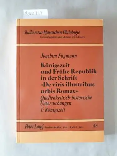 Fugmann, Joachim: Königszeit und Frühe Republik in der Schrift  De viris illustribus urbis Romae : Quellenkritisch-historische Untersuchungen.-I: Königszeit: ... (Studien zur klassischen Philologie, Band 46). 