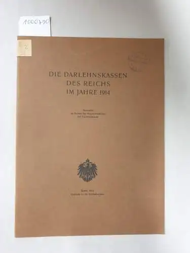 Bureau der Hauptverwaltung der Darlehenskassen: Die Darlehenskassen des Reichs im Jahre 1914. 