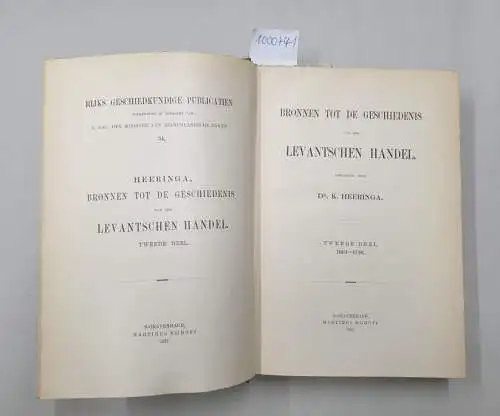 Z. Exc. Den Minister Van Binnenlandsche Zaken (Hrsg.): Bronnen Tot De Geschiedenis Van Den Levantsche Handel : Tweede Deel : 1661-1726. 