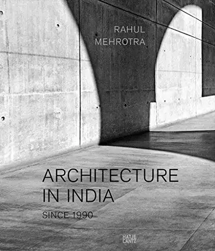 Mehrotra, Rahul: Architecture in India: Since 1990. 