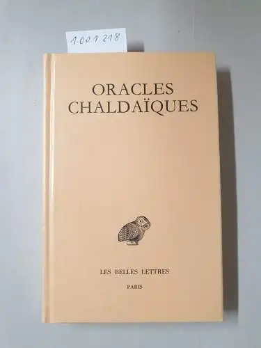 Julien, Le Theurge: Oracles Chaldaiques: Avec Un Choix de Commentaires Anciens: Psellus, Proclus, Michel Italicus. (Collection Des Universites De France, Band 210). 