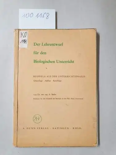 Beiler, A: Der Lehrentwurf für den Biologischen Unterricht: Beispiele aus der Unterrichtspraxis - Grundlagen, Aufbau, Ratschläge. 