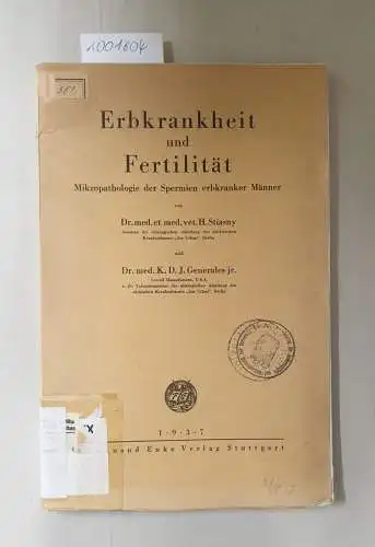 Stiasny, H. und K. D. J. Generales: Erbkrankheit und Fertilität : Mikropathologie der Spermien erbkranker Männer 
 Mit einem Geleitwort von Erwin Gohrbandt. 