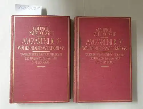 Paléologue, Maurice: Am Zarenhof während des Weltkrieges, Tagebuecher und Betrachtungen des franz. Botschafters in Petersburg 
 Mit einer Einleitung von Benno von Siebert. 