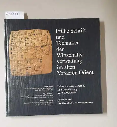 Nissen, Hans-Jörg und Peter Damerow: Frühe Schrift und Techniken der Wirtschaftsverwaltung im alten Vorderen Orient. Informationsspeicherung und -verarbeitung vor 5000 Jahren. 