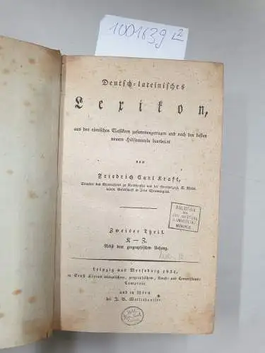 Kraft, Friedrich Karl: Deutsch-lateinisches Lexikon aus den römischen Classikern zusammengetragen und nach den besten neuern Hülfsmitteln bearbeitet 
 A-J, K-Z : so Komplett. 